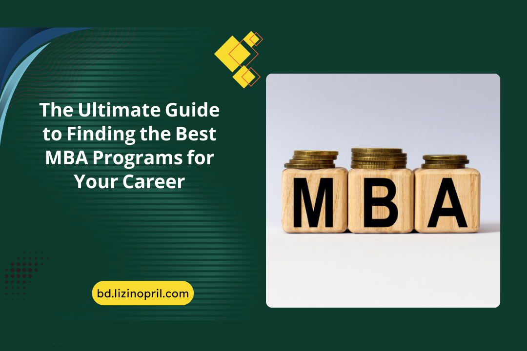 The Ultimate Guide to Finding the Best MBA Programs for Your Career